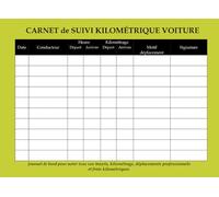 Carnet de suivi kilométrique voiture : Journal de bord pour noter tous vos trajets, kilométrage, déplacements professionnels et frais kilométriques: ... et garder un historique de vos déplacements