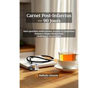 Carnet de Suivi Post-Infarctus 90 Jours : Médicaments, Tension, Symptômes - Suivi Quotidien Cardiaque et Préparation Rendez-Vous Cardiologue | Format ... pour reprendre le contrôle après un infarctus