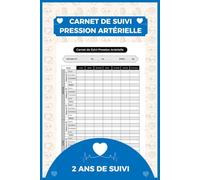Carnet de Suivi Pression Artérielle, 2 ANS DE SUIVI: Cahier de Relevé de la Tension Artérielle Pour la prise et la surveillance de votre tension | 2 ... tensiomètre et de votre fréquence cardiaque