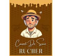 Carnet de Suivi Rucher: Journal d'Apiculture pour le Suivi Sanitaire des Ruches et Colonies | 76 Fiches d'Inspection Détaillées à Remplir | Registre ... | 154 Pages | Format 8,5 x 11 Pouces