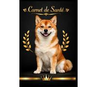 Carnet de Suivi Santé pour Chien - Vaccins, Soins, Poids et Suivi Quotidien - Shiba Inu - 75 pages. Durable et résistant grâce à sa couverture premium