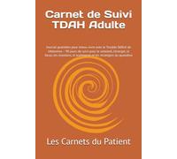 Carnet de Suivi TDAH Adulte: Journal quotidien pour mieux vivre avec le Trouble Déficit de l'Attention - 90 jours de suivi pour le sommeil, l'énergie, ... le traitement et les stratégies du quotidien