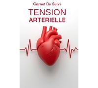 Carnet de suivi Tension Artérielle: Cahier pratique pour mesurer et surveiller la tension et le pouls | Journal de suivi santé, carnet médical et contrôle quotidien.