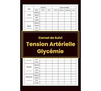 Carnet de Suivi Tension Artérielle Glycémie: Journal Autosurveillance pour Relevé d’Automesure Tensionnelle, Fréquence Cardiaque, Le Pouls et Contrôle Glycémique