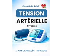 Carnet de Suivi Tension Artérielle & Glycémie : Journal de Bord pour l’Hypertension et le Diabète, Contrôle de la Pression, du Sucre, de la Fréquence Cardiaque et du Traitement et Contrôle Glycémique