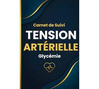 Carnet de Suivi Tension Artérielle Glycémie: Registre d’Autosurveillance pour l’Hypertension et le Diabète avec Suivi de la Pression Artérielle, de la ... de la Fréquence Cardiaque et des Médicaments