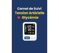Carnet de Suivi Tension Artérielle Glycémie : Suivi de l’Hypertension et du Diabète avec Relevé de la Pression Artérielle, Fréquence Cardiaque, Pouls, Médicaments, Insuline et Contrôle Glycémique