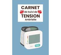 Carnet de Suivi Tension Artérielle : Journal de Bord pour Suivre son Hypertension avec Relevé d’Automesure Tensionnelle, Pression Artérielle, ... Le Pouls et Relevé de votre Tensiomètre