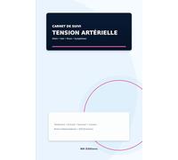 Carnet de Suivi Tension Artérielle: Mesures matin & soir • SYS/DIA • Pouls • Heure • Notes • Bilans (120 pages)