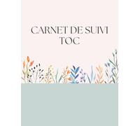 Carnet de suivi TOC : Journal thérapeutique pour comprendre les obsessions, gérer les compulsions et réduire l’anxiété | Outil de thérapie cognitive ... des pensées et restructuration cognitive