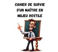 Carnet de survie d'un maître en milieu hostile