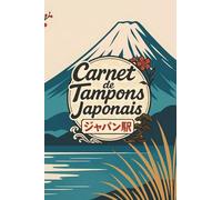 Carnet de Tampons Japan Eki: Carnet de voyage au Japon pour tampons eki, souvenirs de gares, trains, Mont Fuji, cerisiers, temples et culture japonaise