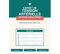 Carnet de Tension Artérielle: Suivi d'automesure en gros caractères - Tension et pouls, matin et soir, sur 2 ans, avec repères et conseils