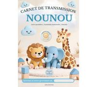 CARNET DE TRANSMISSION NOUNOU: Suivi quotidien | Assistante maternelle | Parents | Carnet pratique en couleurs pour noter repas, siestes, activités et soins de l’enfant | Communication claire et organisation du quotidien | Version garçon
