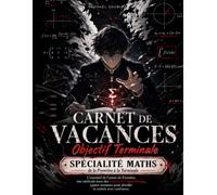 Carnet de vacances - Objectif Terminale: Spécialité Mathématiques - de la Première à la Terminale