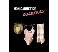 Carnet de vacances - Petits riens et grands bonheurs (Les Carnets Noirs)