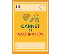 Carnet de vaccination: vaccins obligatoires, et recommandé pour Adultes, Adolescents, Enfants, Bébé,Nourrissons, Femmes Enceintes. Diphtérie - Tétanos -Covid-19 et Autres vaccins