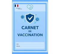 Carnet de vaccination: vaccins obligatoires, et recommandé pour Adultes, Adolescents, Enfants, Bébé,Nourrissons, Femmes Enceintes. Diphtérie - Tétanos -Covid-19 et Autres vaccins