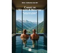 Carnet de Vitalité & Bien-être: 60 jours pour retrouver énergie et équilibre après 60 ans (La collection des 60+)