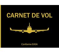 Carnet de vol conforme EASA: Enregistrement et suivi complet des vols pour Pilote Amateur et Professionnel, Avion, Planeur, Drone, ULM