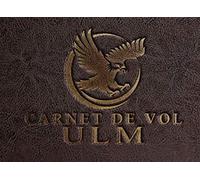 Carnet de vol ULM: Carnet de vol pour pilote | Journal de bord et Suivi de Vol ULM - Avion - hélicoptère - planeur - ascension ballon | tenue des heures de vols | Format 21 x 15,2 cm - 100 pages