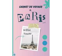 Carnet de Voyage à Paris: Cahier de vacances pour filles garçons enfants | Souvenirs d'activités | Journal de bord pour l'écriture, dessiner. 100 pages
