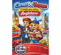 Carnet de voyage à remplir pour enfant Angleterre: Cahier de Voyage enfants à compléter dès 8 ans : journal de bord de vacances sur 10 jours, ... route de vacances pour fille et garçon