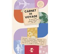 Carnet de Voyage à Remplir - Sérieusement ... Ou pas ! Journal de Bord Créatif à Compléter: Format A5 pratique, à emporter partout. Convient aux adultes, ados et familles.
