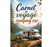 Carnet de voyage camping car à remplir: Souvenirs, Photos & Journal de Bord | Cahier de Voyage Élégant pour Camping-Car, Road Trip & Escapades sur les Routes