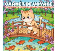 Carnet de voyage - Coloriage autour du monde avec Maurice: Livre de coloriage pour un moment de détente pour tous, art-thérapie (Coloriage facile anti-stress)