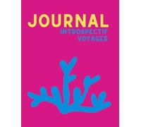 Carnet de Voyage Émotionnel à Remplir | Journal introspectif pour explorer ses émotions, consigner ses expériences et donner du sens à chaque voyage: ... guidées avant, pendant et après le voyage