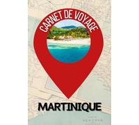 Carnet de voyage en Martinique à remplir- Journal de bord de voyage à Fort-de-France, Saint-Joseph, Le Lamentin, Le Robert, Schœlcher, Ducos,vierge ... enfant - ado - idée cadeau fille garçon