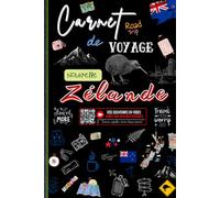 Carnet de Voyage en Nouvelle-Zélande avec Espaces Dédiés aux QR Codes Vidéo: Préparez votre itinéraire, gérez votre budget, explorez les fjords, les ... puis créez un livre de souvenirs unique.