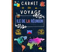 Carnet de Voyage Île de la Réunion: Immortalisez Votre Séjour | Notez vos impressions, consignez vos expériences et ajoutez vos plus belles photos pour un souvenir inoubliable.