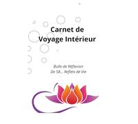 CARNET DE VOYAGE INTÉRIEUR Bulles de Réflexion de 58... Reflets de Vie