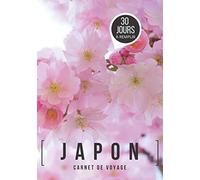 Carnet de voyage JAPON: Journal de bord à remplir sur 30 jours | Préparez et organisez votre voyage, planifiez votre budget, votre itinéraire, notez ... | Cerisier japonais | Cadeau pour voyageurs