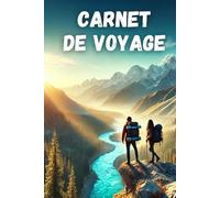 Carnet de voyage: Journal de notes original pour organiser ses itinéraires de voyage, gérer son budget et créer ses souvenirs - À remplir et à ... les chemins du monde - Carnets de voyage)