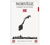 Carnet de Voyage Norvège: planifiez votre aventure, découvrez la magie des fjords et immortalisez chaque instant dans un journal créatif et personnalisé