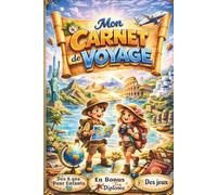 Carnet de Voyage Pour Enfants: Cahier d’explorateur à remplir dès 8 ans : journal de bord de vacances sur 14 jours, souvenirs, 25 mini-jeux pour les trajets et diplôme à découper
