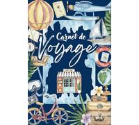 Carnet de Voyage: Préparer et organiser un voyage | carnet à remplir pour enfants et adultes I cahier de vacances souvenirs d'activités | idée cadeau de Noël.