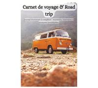 Carnet de Voyage & Road Trip 2026 : Journal d’Aventure à Compléter - Notez vos Itinéraires, Souvenirs, Photos et Moments Inoubliables de vos Vacances: ... escapades et w nds autour du monde