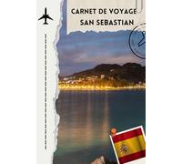 carnet de voyage san sebastian: San Sebastián au fil des jours : journal de bord personnel