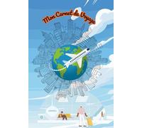 Carnet de Voyage: Souvenirs, photos, notes et aventures au fil de vos destinations