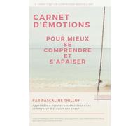 Carnet d'émotion: pour mieux se comprendre et s’apaiser
