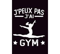 Carnet d'entraînement gymnastique Gymnastique Cadeau Je Peux Pas J'ai Gym