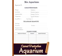 Carnet D'entretien aquarium: Agenda Aquarium Eau Douce | Suivi Facile de la Température, Filtration, Alimentation et Santé des Poissons | 110 Pages