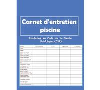 Carnet d'entretien piscine: Registre sanitaire des eaux de piscine: Conforme au Code de la Santé Publique (CSP)