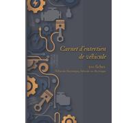 Carnet d'Entretien Véhicule: 100 Fiches de Suivi pour Voiture, Hybride ou Électrique, avec Checklist Avant Revente
