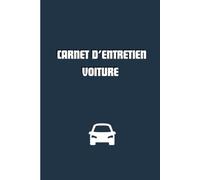 Carnet d'Entretien Voiture: Suivez Facilement toutes les Réparations, Révisions, Vidanges et Dépenses de Votre Véhicule au même Endroit.