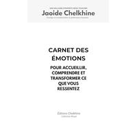 Carnet des émotions: Pour accueillir, comprendre et transformer ce que vous ressentez
